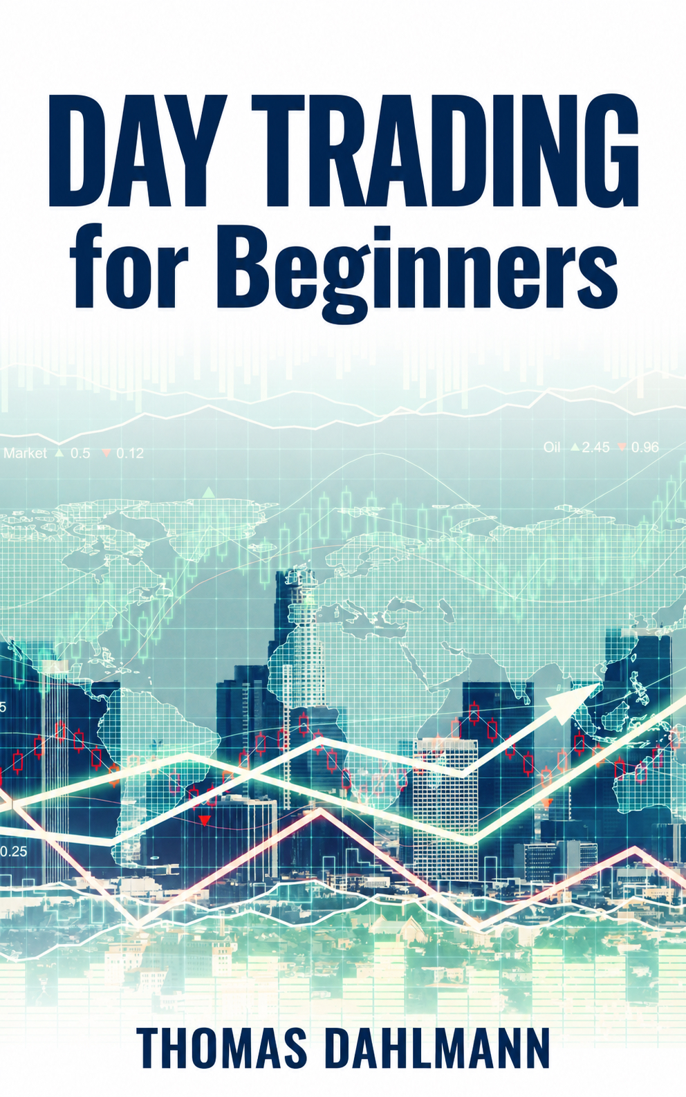 Day Trading for Beginners by Thomas Dahlmann